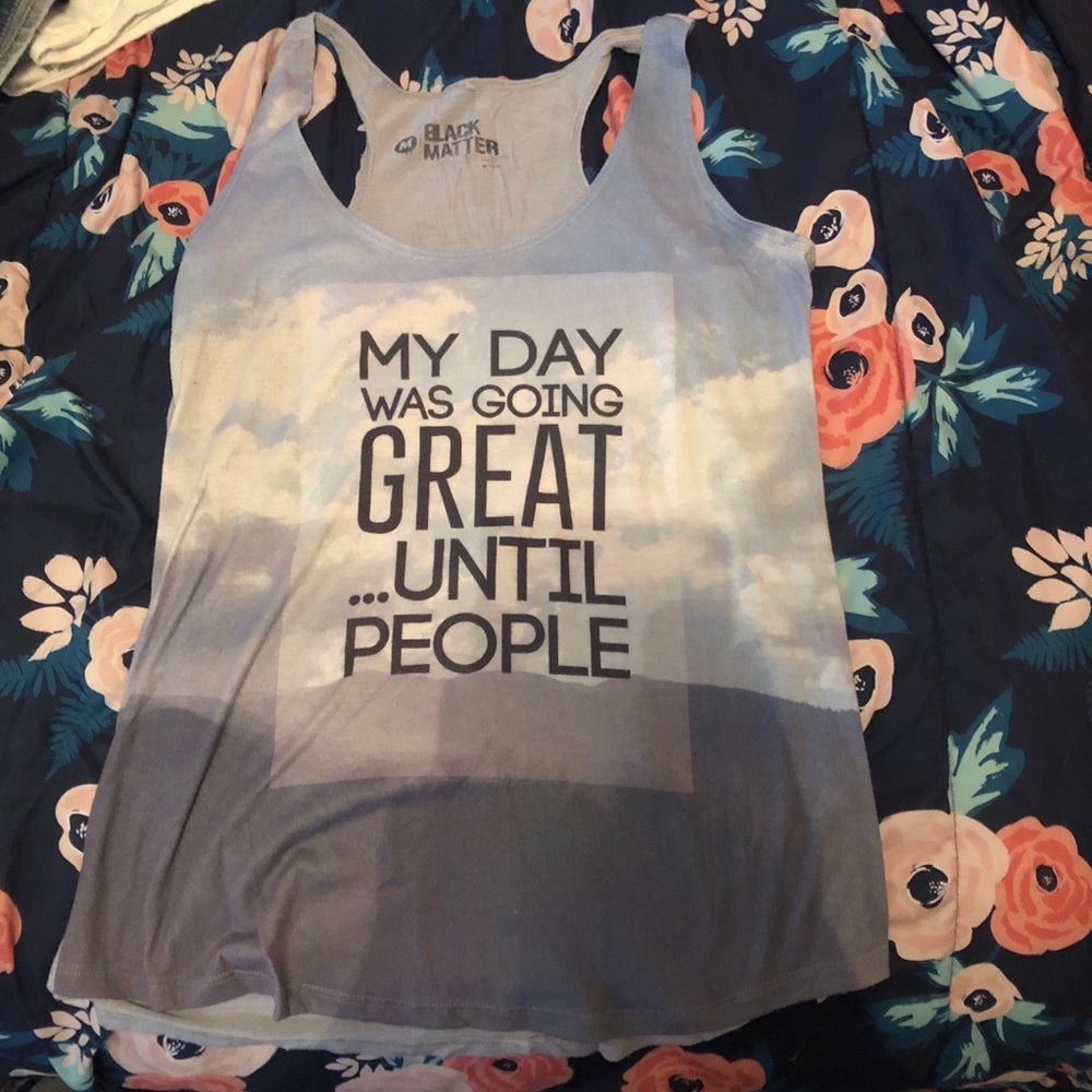 “My Day Was Going Great Until” Tank